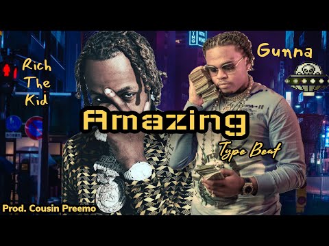 FREE Rich The Kid x Gunna Type Beat - 'Amazing'