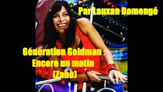 Génération Goldman : Encore un matin (Zaho)