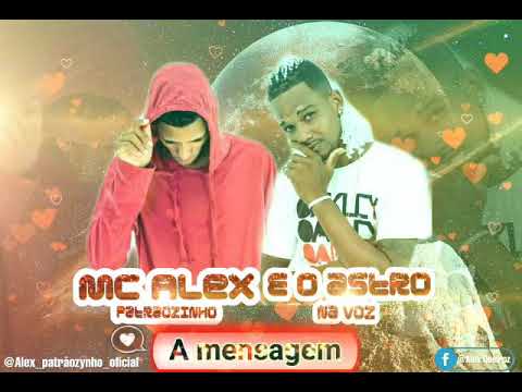 ALEX PATRÃOZINHO e o ASTRO NA VOZ - A MENSAGEM