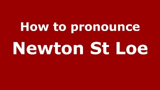 How to pronounce Newton St Loe