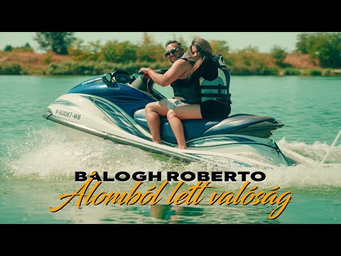 Balogh Roberto -  Álomból lett valóság (Official Music Video)