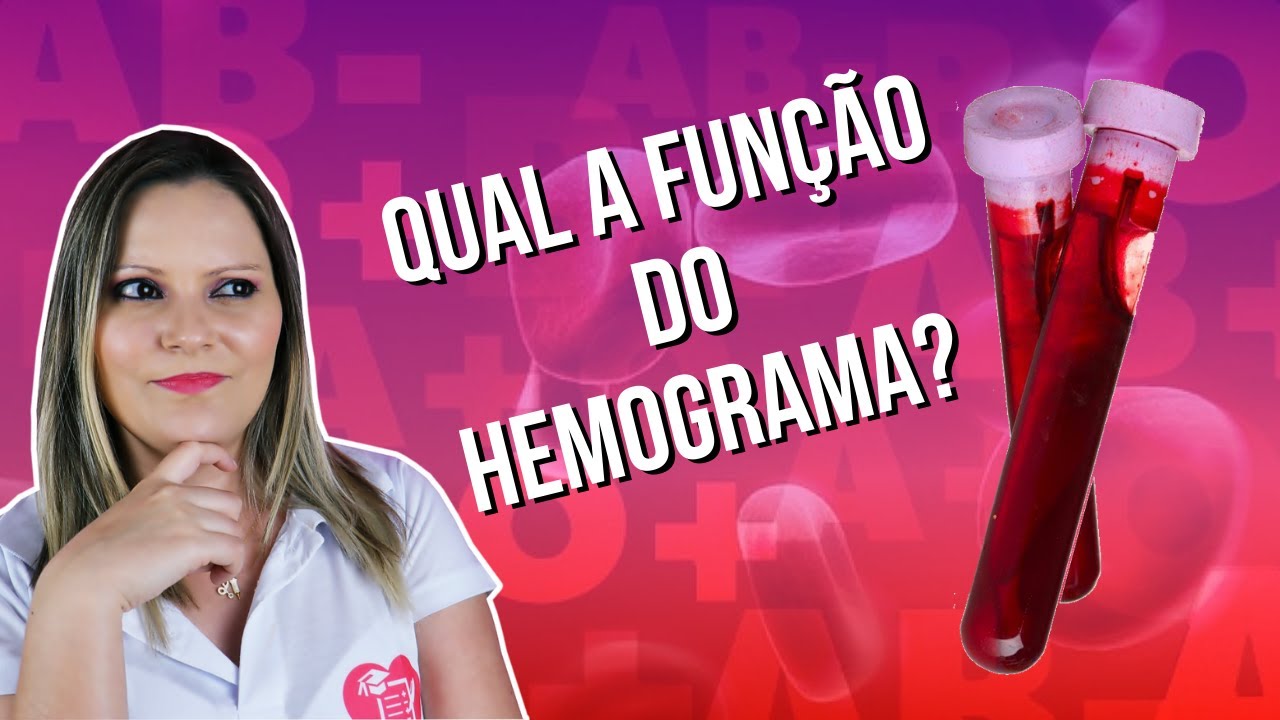 HEMOGRAMA COMPLETO - Tudo que você precisa saber