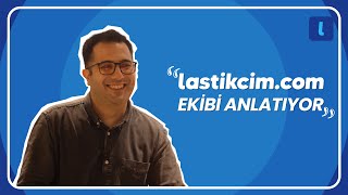 "Değişime ve Yeniliklere Açığız" // #LastikcimcomEkibiAnlatıyor