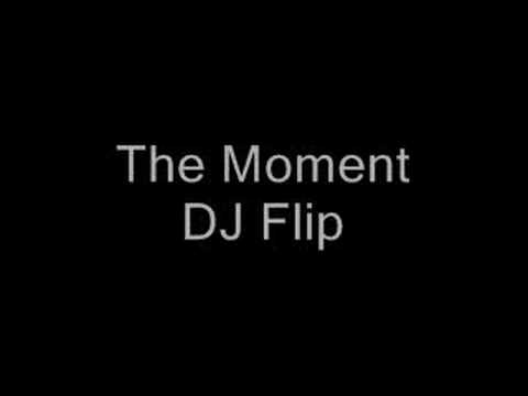 The Moment - DJ Flip - Blame the funkstar