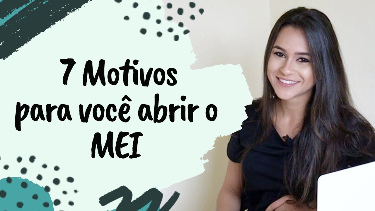 MEI - 7 VANTAGENS EM ABRIR O MICROEMPREENDEDOR INDIVIDUAL