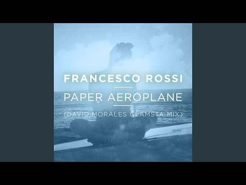 Paper Aeroplane (David Morales Glamsta Mix)