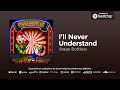 Stage Bottles - I'll Never Understand