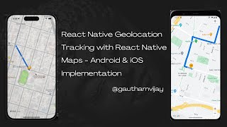 React Native Geolocation Tracking with React Native Maps - Android & i