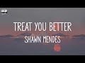 Shawn Mendes Treat You Better Lyrics Justin Bieber James Arthur Ft Anne Marie Mix Lyr