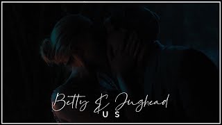 Betty & Jughead - Us