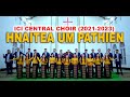 HNAITEA UM PATHIEN || ICI CENTRAL CHOIR (2021-2023)