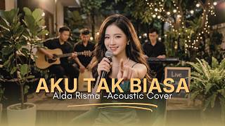 Download lagu AKU TAK BIASA - ALDA RISMA | CAFE ACOUSTIC COVER UNTUK SANTAI mp3