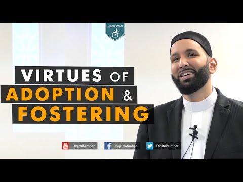 Virtues of Adoption & Fostering - Omar Suleiman