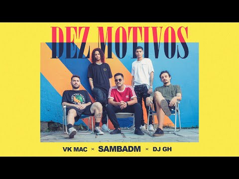 SAMBADM "Dez Motivos" ft. VK Mac & DJ GH (Clipe Oficial)