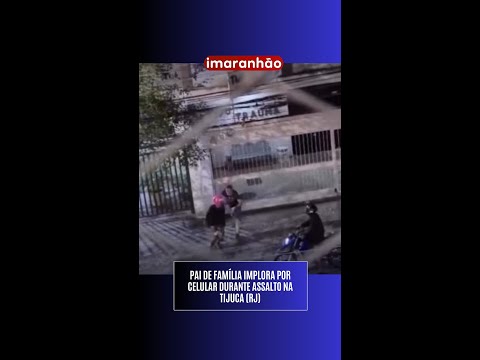 Pai de família implora por sua vida em assalto na Tijuca (RJ)