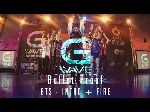 Cover dance - Bullet Proof cover BTS(방탄소년단) - INTRO + FIRE(불타오르네) [G-WAVE THAILAND 2016]