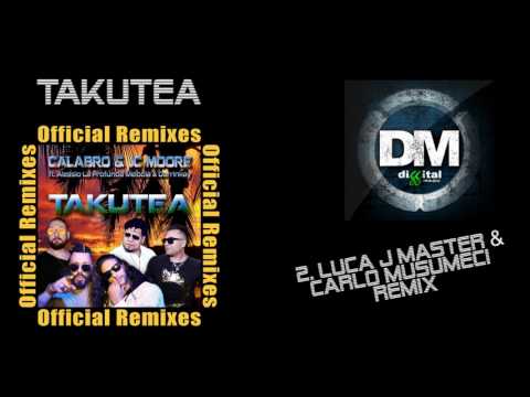 Takutea "Official Remixes" Luka J Master & Carlo Musumeci remix