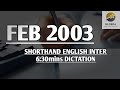 FEB 2003 SHORTHAND ENGLISH INTER SPEED 6 30mins DICTATION