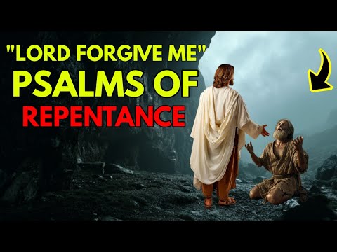 "LORD FORGIVE Me" - Psalms Of Repentance