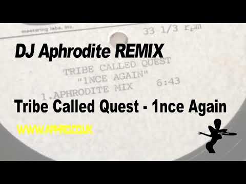 Tribe Called Quest - 1nce Again - DJ Aphrodite Remix