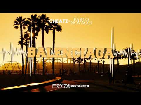 Cheatz ft.Pablo Novacci - BALENCIAGA 2021 (FRYTA BOOTLEG 2K21)