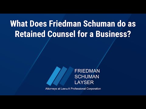 What Does Friedman Schuman do as Retained Counsel for a Business?
