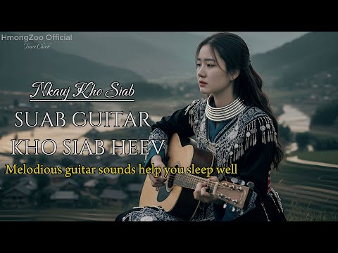 Nkauj Kho Siab - Suab Guitar Kho Siab Tshaj | Melodious guitar sounds help you sleep well