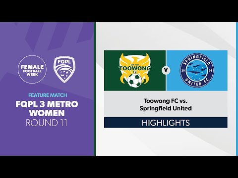 FQPL 3 Metro Women R11 - Toowong FC vs. Springfield United Highlights
