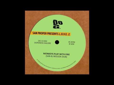 San Proper - Monkeys Play With Fire (San & Wouda Dub)