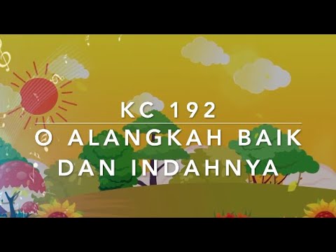 Kidung Ceria KC 192 — O Alangkah Baik Dan Indahnya