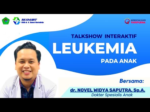 Mengenal LEUKEMIA PADA ANAK  Bersama dr. NOVEL WIDYA SAPUTRA, Sp.A