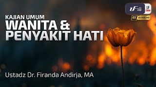 Download lagu Wanita & Penyakit Hati - Ustadz Dr. Firanda Andirja, M.A. mp3