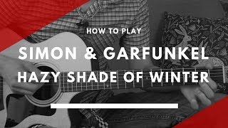 How to play A Hazy Shade of Winter by Simon &amp; Garfunkel - Guitar Lesson Tutorial with Tabs