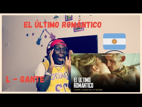 Reaccion!! L-GANTE X NEGRO DUB X DT BILARDO - EL ÚLTIMO ROMÁNTICO Officialn Video!