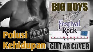 Download lagu Big Boys Polusi Kehidupan Guitar Cover mp3