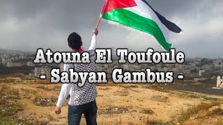 Atouna El Toufoule - Nissa Sabyan Gambus (LIRIK)