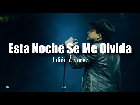 [LETRA] Julión Álvarez - Esta Noche Se Me Olvida