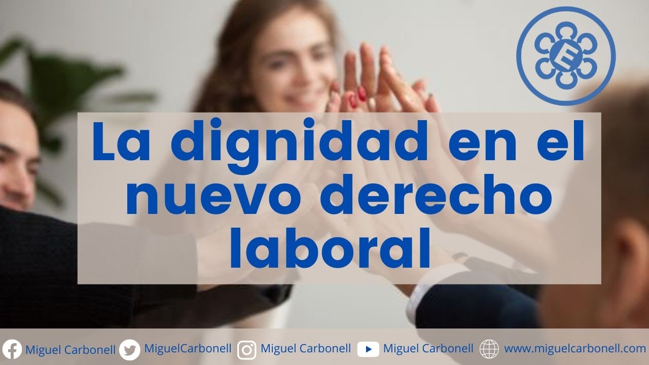 Dignity in the new labor law