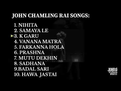 John Chamling Rai Playlist | All 10 Songs | JATLunofficial |