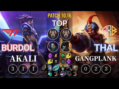 T1 Burdol Akali vs SRB Thal Gangplank Top - KR Patch 10.16