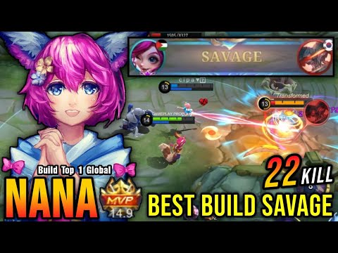 22 Kills + SAVAGE!! Nana Best Build SAVAGE 2022 - Build Top 1 Global Nana ~ MLBB