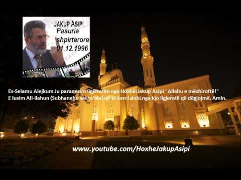 ''Pasuria shpirterore'' Hoxhë:Jakup Asipi (Allahu e mëshiroftë!)
