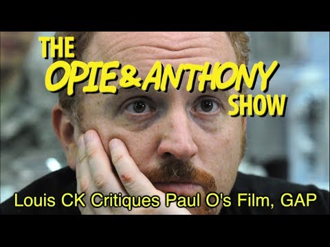 Opie & Anthony: Louis CK Critiques Paul O's Film, GAP (01/27/09)