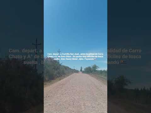 Camino a Cuchilla San José , entre el pueblo de Cerro Chato y A° Soto Chico , dpto. Paysandú 🇺🇾