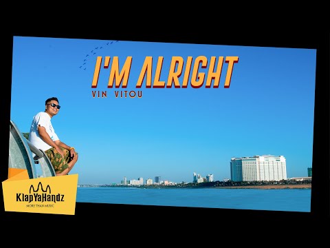 Vin Vitou -  ខ្ញុំមិនអីទេ (I'm Alright) [Lyrics Video]