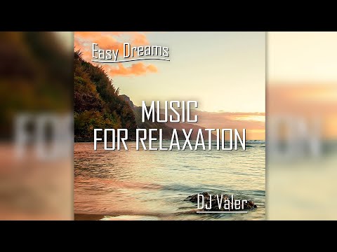 DJ Valer - Music for relaxation | Красивая музыка без слов | Relaxing Instrumental Music