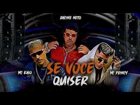 MC PRINCY , RACINE NETO , MC KAIO - SE VOCÊ QUISER ( TIKTOK brega funk)