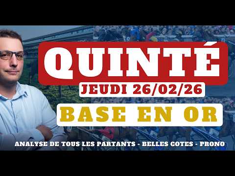 Base en Or et Pronostic Quinté du Jeudi 26/02/26. Tocard, Pronostic PMU complet, Partants du jour