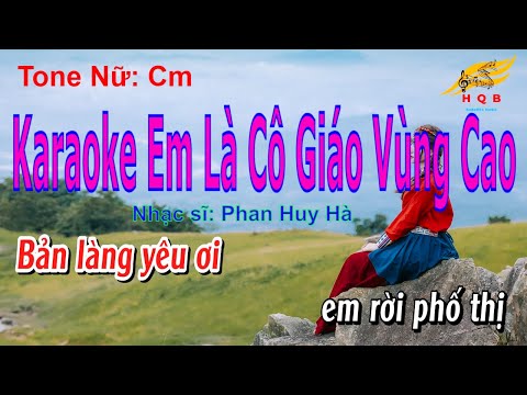 Karaoke Em Là Cô Giáo Vùng Cao  Tone Nữ  ( Beat Chuẩn Hạ tone )
