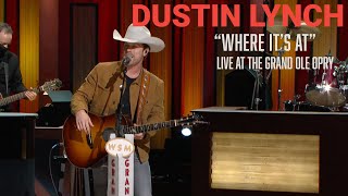 Dustin Lynch - Where It’s At | Live At The Grand Ole Opry